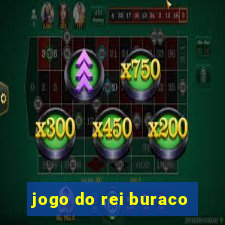 jogo do rei buraco