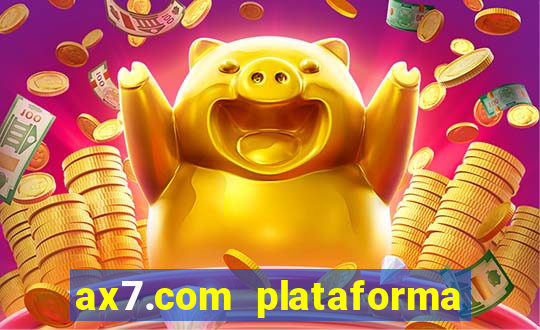 ax7.com plataforma de jogos