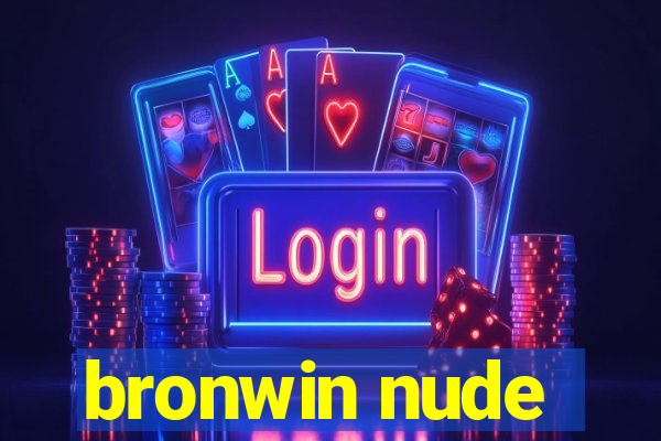 bronwin nude