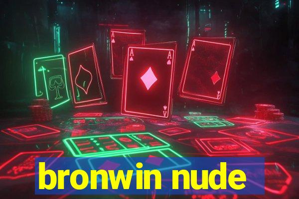 bronwin nude