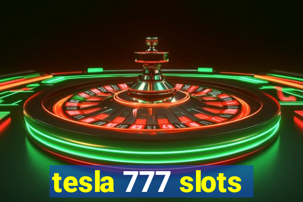 tesla 777 slots