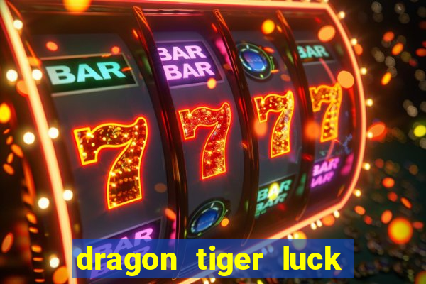 dragon tiger luck demo dinheiro infinito