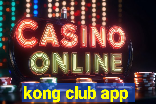 kong club app