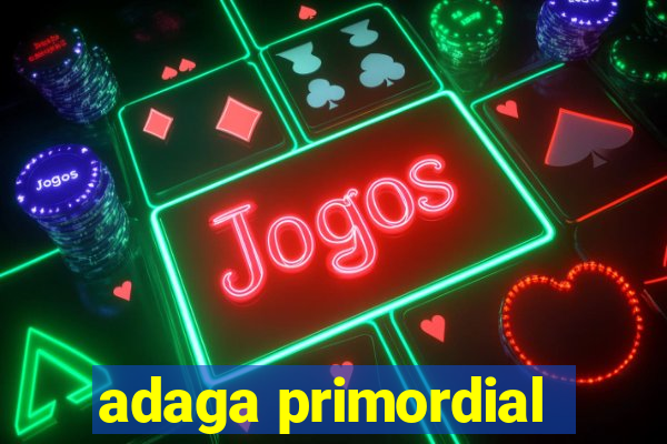 adaga primordial