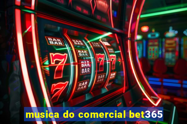 musica do comercial bet365