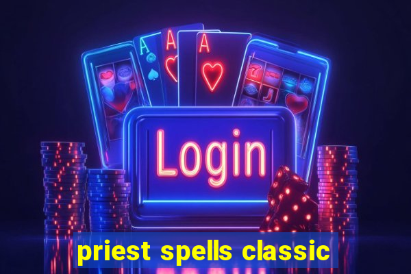 priest spells classic