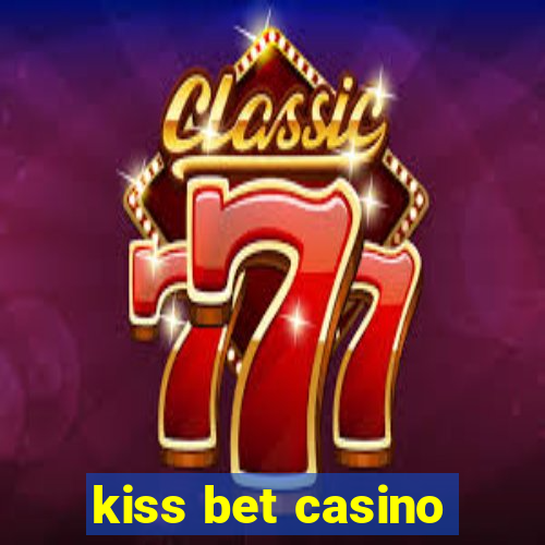 kiss bet casino