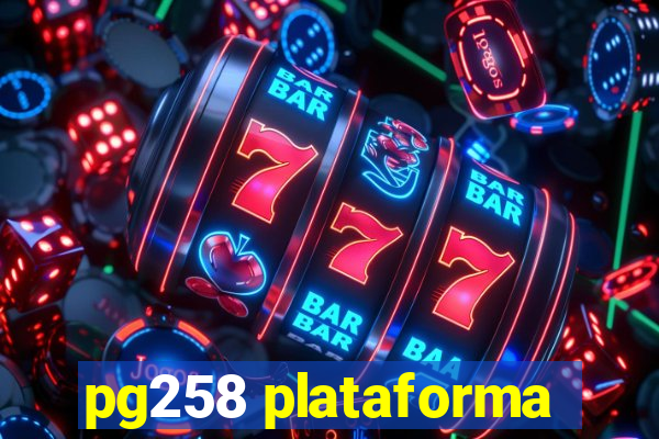 pg258 plataforma