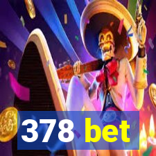 378 bet