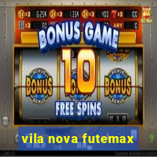 vila nova futemax