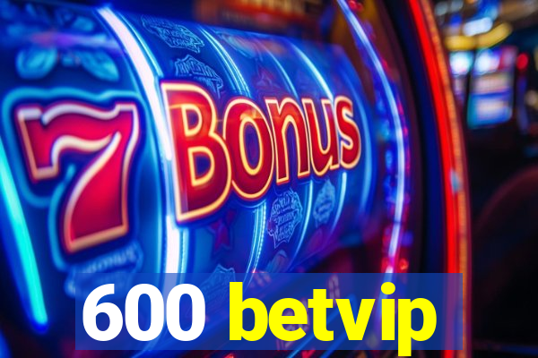 600 betvip