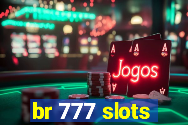 br 777 slots