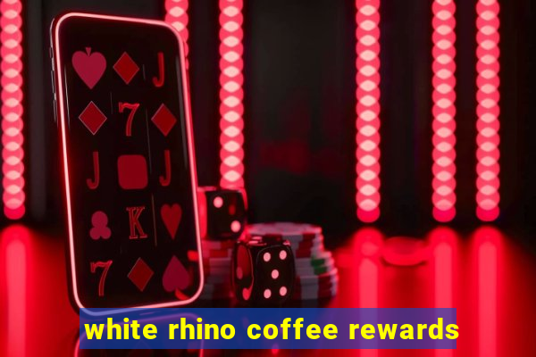 white rhino coffee rewards