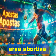 erva abortiva