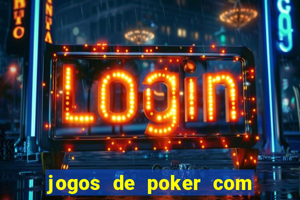 jogos de poker com dinheiro real