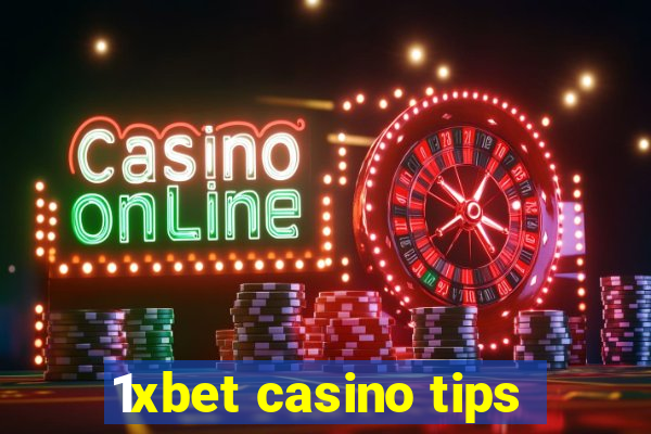 1xbet casino tips