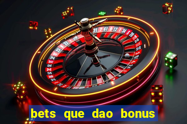 bets que dao bonus no cadastro sem deposito