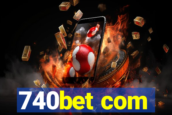 740bet com