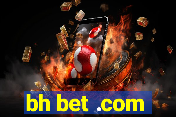 bh bet .com