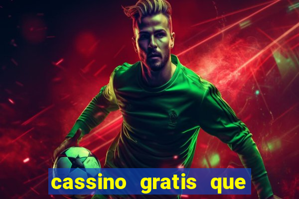 cassino gratis que ganha dinheiro