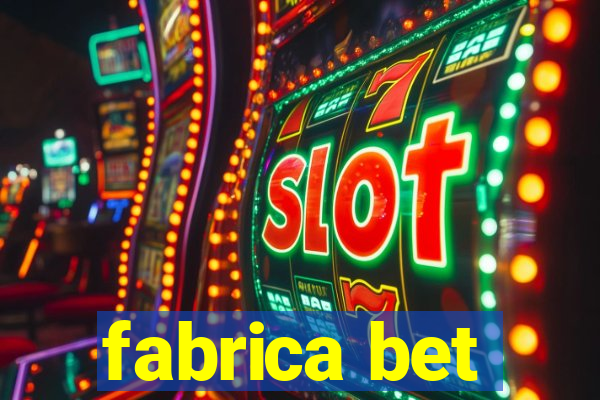 fabrica bet