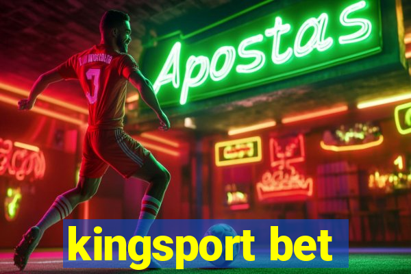 kingsport bet