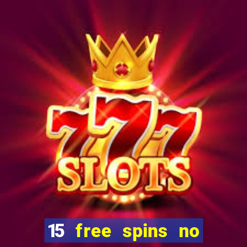 15 free spins no deposit casino