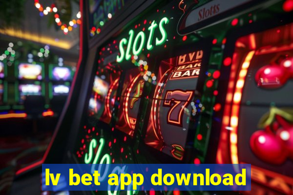 lv bet app download