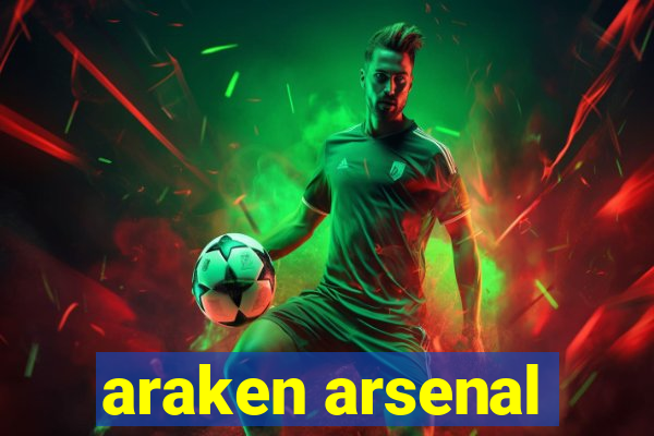 araken arsenal