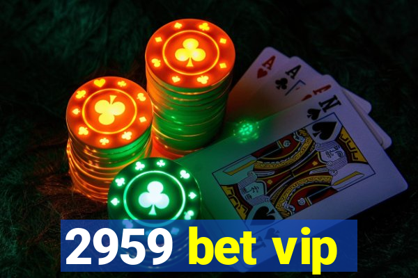 2959 bet vip