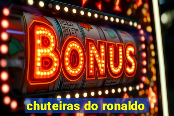 chuteiras do ronaldo