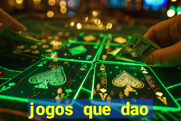 jogos que dao dinheiro real