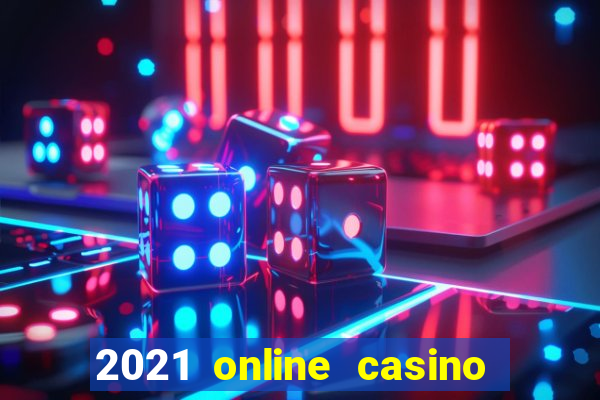 2021 online casino no deposit bonus