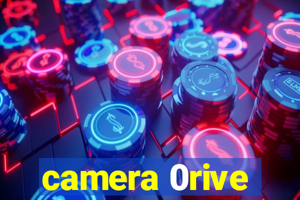 camera 0rive