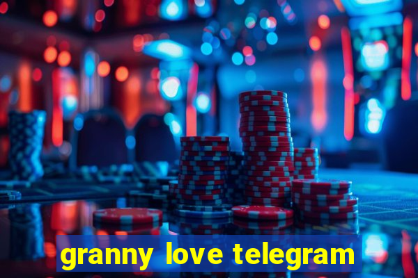 granny love telegram