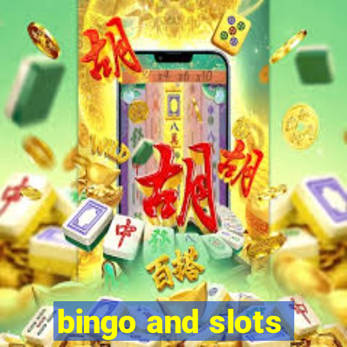 bingo and slots