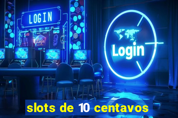 slots de 10 centavos