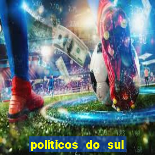 politicos do sul da bahia