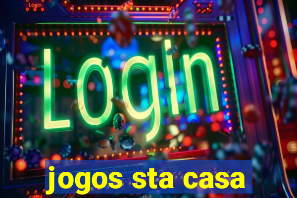 jogos sta casa