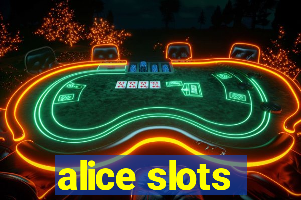 alice slots