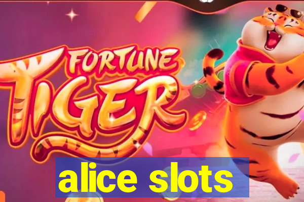 alice slots