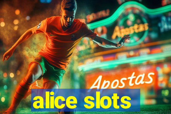 alice slots