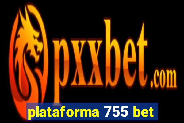 plataforma 755 bet