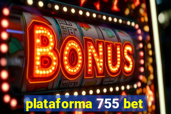 plataforma 755 bet