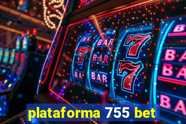 plataforma 755 bet