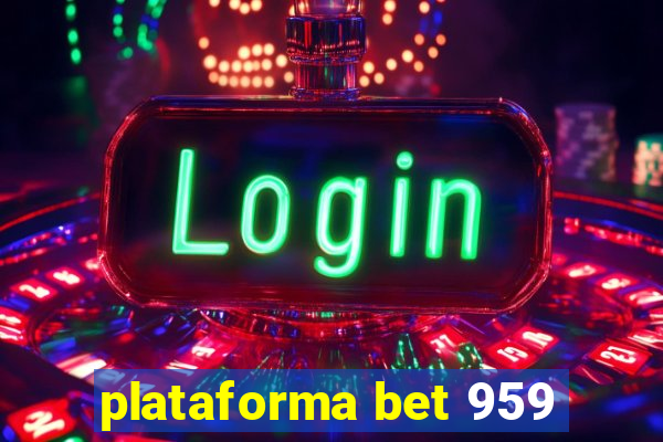 plataforma bet 959