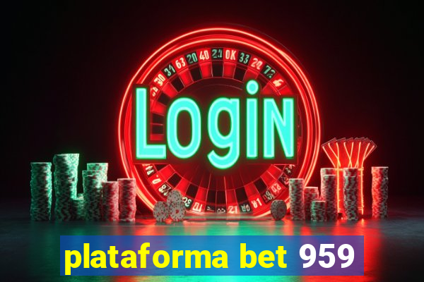 plataforma bet 959