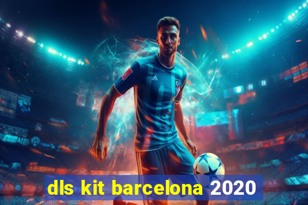 dls kit barcelona 2020