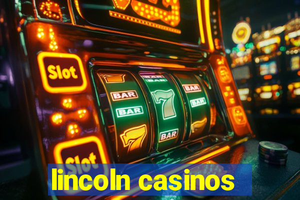 lincoln casinos