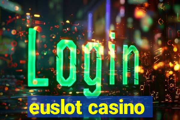 euslot casino